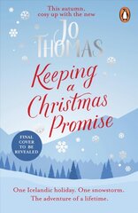 Keeping a Christmas Promise: Escape to Iceland with the most feel-good and uplifting Christmas romance of 2022 цена и информация | Фантастика, фэнтези | pigu.lt
