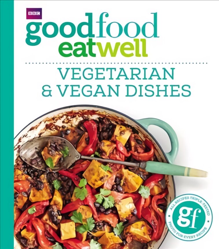 Good Food Eat Well: Vegetarian and Vegan Dishes: Vegetarian & Vegan Dishes цена и информация | Receptų knygos | pigu.lt