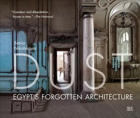 Dust: Egypt's Forgotten Architecture, Revised and Expanded Edition kaina ir informacija | Fotografijos knygos | pigu.lt