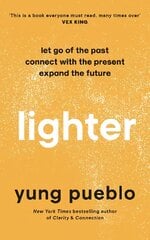Lighter: Let Go of the Past, Connect with the Present, and Expand The Future цена и информация | Самоучители | pigu.lt