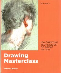 Drawing Masterclass: 100 Creative Techniques of Great Artists kaina ir informacija | Knygos apie meną | pigu.lt