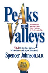 Peaks and Valleys: Making Good and Bad Times Work for You - At Work and in Life kaina ir informacija | Saviugdos knygos | pigu.lt
