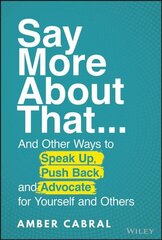 Say More About That: ...And Other Ways to Speak Up, Push Back, and Advocate for Yourself and Others kaina ir informacija | Saviugdos knygos | pigu.lt