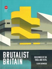 Brutalist Britain: Buildings of the 1960s and 1970s цена и информация | Книги об архитектуре | pigu.lt