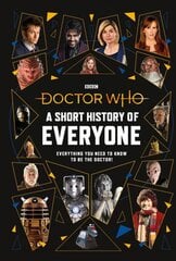 Doctor Who: A Short History of Everyone kaina ir informacija | Knygos paaugliams ir jaunimui | pigu.lt