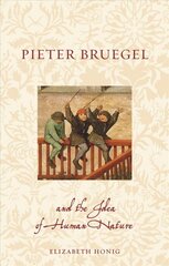 Pieter Bruegel and the Idea of Human Nature цена и информация | Книги об искусстве | pigu.lt