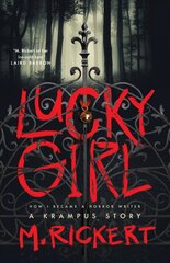 Lucky Girl: How I Became A Horror Writer: A Krampus Story kaina ir informacija | Fantastinės, mistinės knygos | pigu.lt