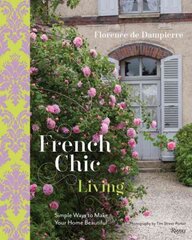 French Chic Living: Simple Ways to Make Your Home Beautiful цена и информация | Самоучители | pigu.lt