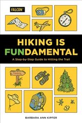 Hiking Is Fundamental: A Step-by-Step Guide to Hitting the Trail цена и информация | Книги о питании и здоровом образе жизни | pigu.lt