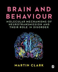 Brain and Behaviour: Molecular Mechanisms of Neurotransmission and their Role in Disorder kaina ir informacija | Socialinių mokslų knygos | pigu.lt