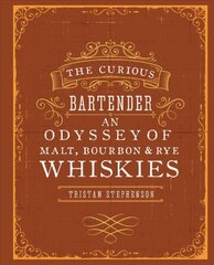 Curious Bartender: An Odyssey of Malt, Bourbon & Rye Whiskies цена и информация | Книги рецептов | pigu.lt
