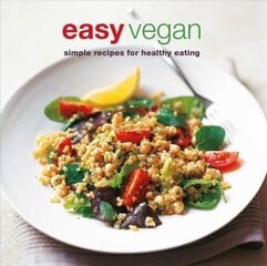 Easy Vegan: Simple Recipes for Healthy Eating UK edition цена и информация | Книги рецептов | pigu.lt