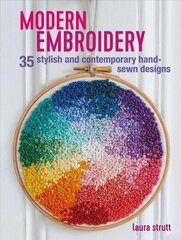 Modern Embroidery: 35 Stylish and Contemporary Hand-Sewn Designs kaina ir informacija | Knygos apie sveiką gyvenseną ir mitybą | pigu.lt