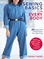 Sewing Basics for Every Body: 20 Step-by-Step Essential Pieces for Modern Living цена и информация | Книги о питании и здоровом образе жизни | pigu.lt
