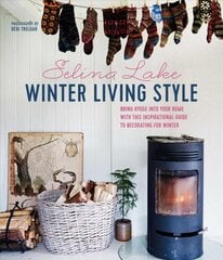 Winter Living Style: Bring Hygge into Your Home with This Inspirational Guide to Decorating for Winter цена и информация | Самоучители | pigu.lt