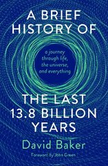 Brief History of the Last 13.8 Billion Years: a journey through life, the universe, and everything kaina ir informacija | Ekonomikos knygos | pigu.lt