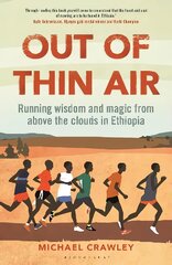 Out of Thin Air: Running Wisdom and Magic from Above the Clouds in Ethiopia: Winner of the Margaret Mead Award 2022 цена и информация | Книги о питании и здоровом образе жизни | pigu.lt