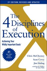 4 Disciplines of Execution: Revised and Updated: Achieving Your Wildly Important Goals цена и информация | Книги по экономике | pigu.lt