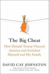 Big Cheat: How Donald Trump Fleeced America and Enriched Himself and His Family Export kaina ir informacija | Biografijos, autobiografijos, memuarai | pigu.lt