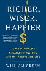 Richer, Wiser, Happier: How the World's Greatest Investors Win in Markets and Life цена и информация | Самоучители | pigu.lt
