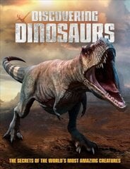 Discovering Dinosaurs: The Secrets of the World's Most Amazing Creatures цена и информация | Книги о питании и здоровом образе жизни | pigu.lt