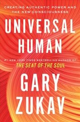 Universal Human: Creating Authentic Power and the New Consciousness цена и информация | Самоучители | pigu.lt