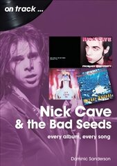 Nick Cave and the Bad Seeds On Track: Every Album, Every Song kaina ir informacija | Knygos apie meną | pigu.lt