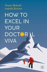 How to Excel in Your Doctoral Viva 1st ed. 2022 цена и информация | Книги по социальным наукам | pigu.lt