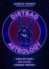 Dirtbag Astrology: Sign-by-Sign No-Filter Cosmic Truths kaina ir informacija | Saviugdos knygos | pigu.lt
