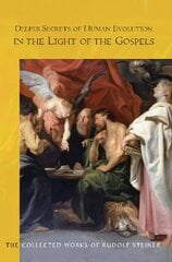 Deeper Secrets of Human Evolution in Light of the Gospels цена и информация | Духовная литература | pigu.lt