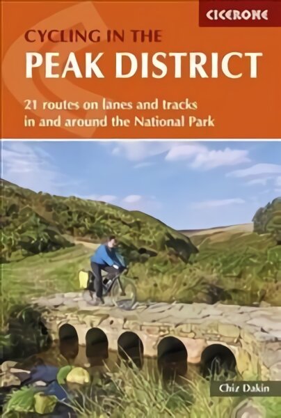 Cycling in the Peak District: 21 routes on lanes and tracks in and around the National Park 2nd Revised edition kaina ir informacija | Knygos apie sveiką gyvenseną ir mitybą | pigu.lt