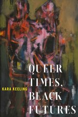Queer Times, Black Futures kaina ir informacija | Socialinių mokslų knygos | pigu.lt