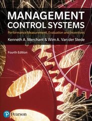 Management Control Systems: Performance Measurement, Evaluation And Incentives 4th edition цена и информация | Книги по экономике | pigu.lt