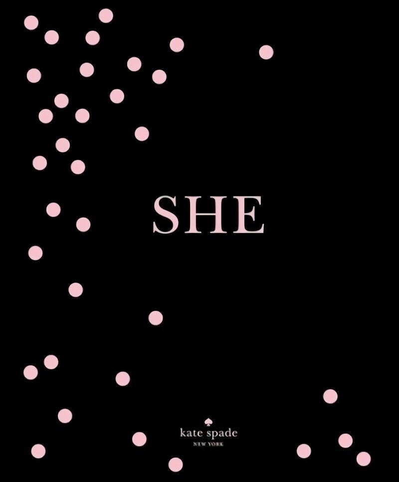 kate spade new york: SHE: muses, visionairies and madcap heroines цена и информация | Biografijos, autobiografijos, memuarai | pigu.lt