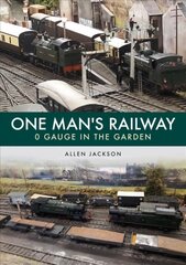 One Man's Railway: 0 Gauge in the Garden цена и информация | Книги по архитектуре | pigu.lt