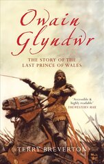 Owain Glyndwr: The Story of the Last Prince of Wales kaina ir informacija | Biografijos, autobiografijos, memuarai | pigu.lt