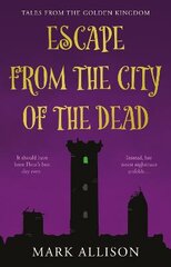 Escape from the City of the Dead: Tales from the Golden Kingdom цена и информация | Книги для подростков  | pigu.lt