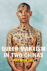 Queer Marxism in Two Chinas цена и информация | Исторические книги | pigu.lt