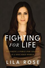 Fighting for Life: Becoming a Force for Change in a Wounded World цена и информация | Книги по социальным наукам | pigu.lt