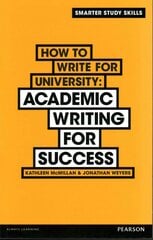 How to Write for University: Academic Writing for Success kaina ir informacija | Socialinių mokslų knygos | pigu.lt