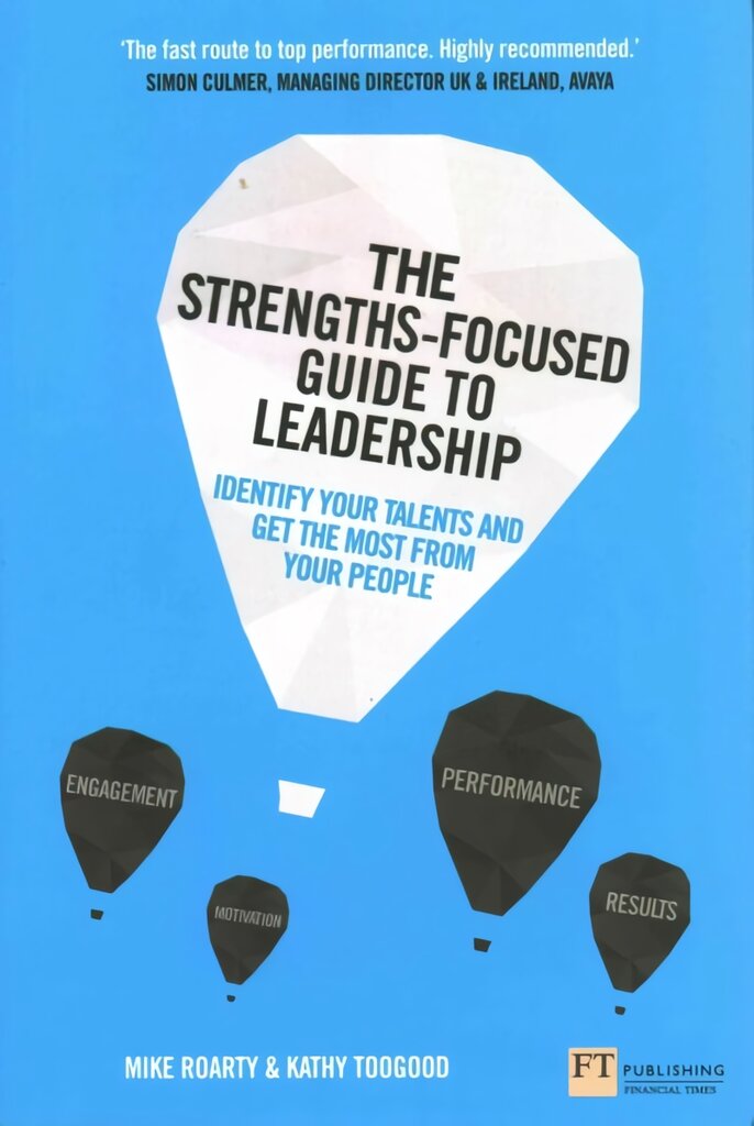 Strengths-Focused Guide to Leadership, The: Identify Your Talents And Get The Most From Your Team kaina ir informacija | Ekonomikos knygos | pigu.lt