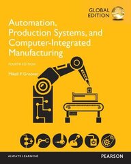 Automation, Production Systems, and Computer-Integrated Manufacturing, Global Edition 4th edition kaina ir informacija | Ekonomikos knygos | pigu.lt