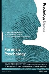 Psychology Express: Forensic Psychology: (Undergraduate Revision Guide) kaina ir informacija | Socialinių mokslų knygos | pigu.lt