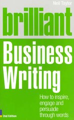 Brilliant Business Writing: How to inspire, engage and persuade through words 2nd edition kaina ir informacija | Ekonomikos knygos | pigu.lt