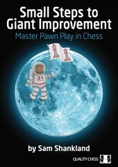 Small Steps to Giant Improvement: Master Pawn Play in Chess цена и информация | Развивающие книги | pigu.lt