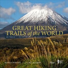 Great Hiking Trails of the World: 80 Trails, 75,000 Miles, 38 Countries, 6 Continents цена и информация | Книги о питании и здоровом образе жизни | pigu.lt