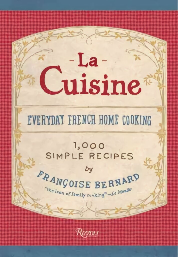 La Cuisine: Everyday French Home Cooking kaina ir informacija | Receptų knygos | pigu.lt