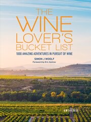 Wine Lover's Bucket List: 1,000 Amazing Adventures in Pursuit of Wine цена и информация | Книги рецептов | pigu.lt