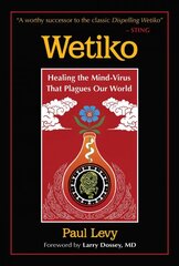 Wetiko: Healing the Mind-Virus That Plagues Our World kaina ir informacija | Saviugdos knygos | pigu.lt