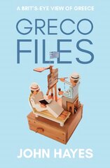 Greco Files: A Brit's-Eye View of Greece kaina ir informacija | Kelionių vadovai, aprašymai | pigu.lt